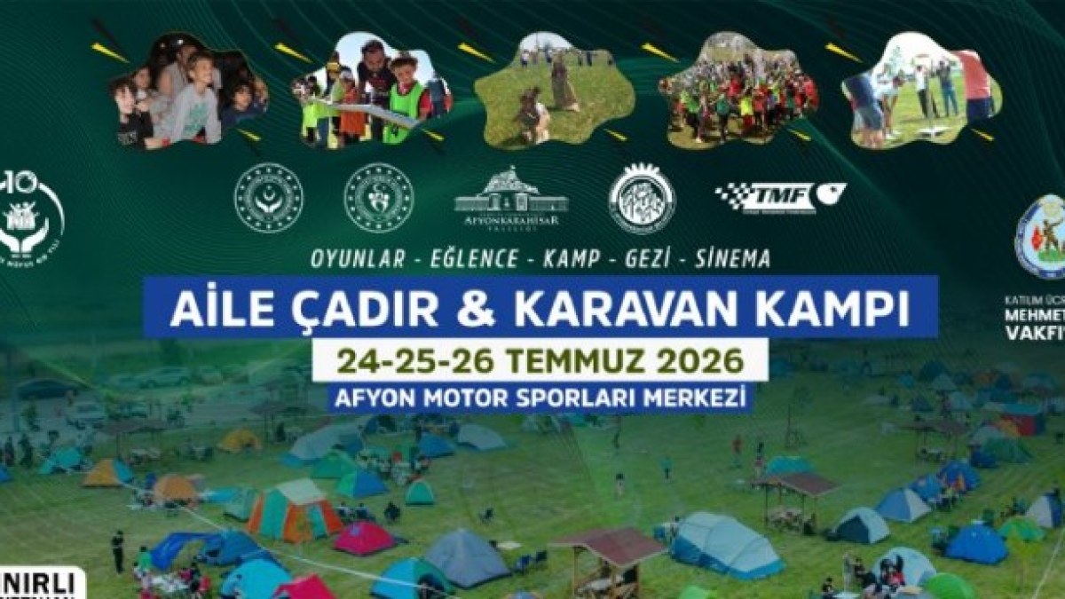 AİLE ÇADIR VE KARAVAN KAMPI BAŞLIYOR