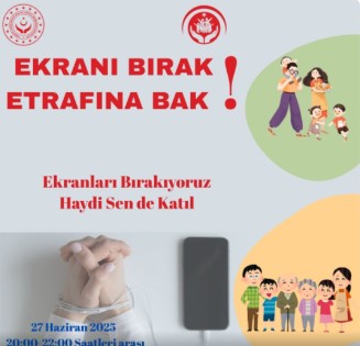 “Ekranı bırak, Etrafına Bak!”