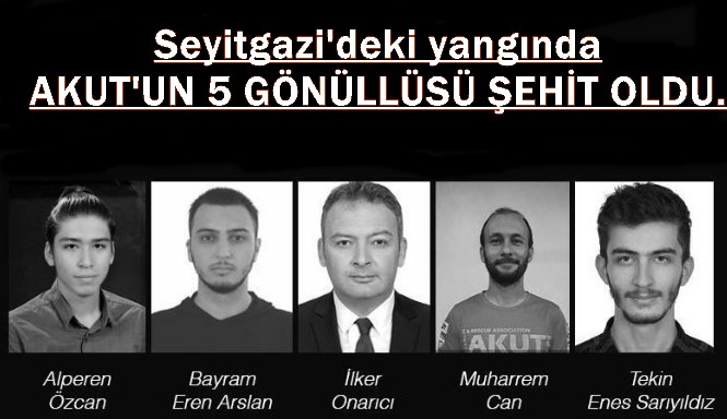 Seyitgazi’deki Orman Yangınında 5 AKUT Gönüllüsü Şehit oldu