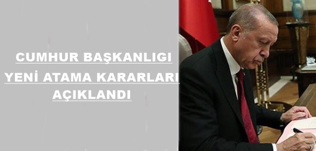 CUMHUR BAŞKANLIGI YENİ ATAMA KARARLARI AÇIKLANDI