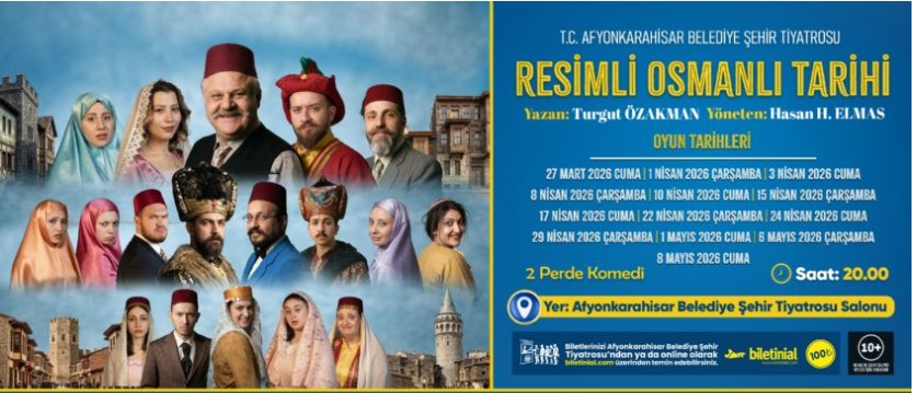 BELEDİYE ŞEHİR TİYATROSUN'DAN YENİ OYUN: “RESİMLİ OSMANLI TARİHİ”