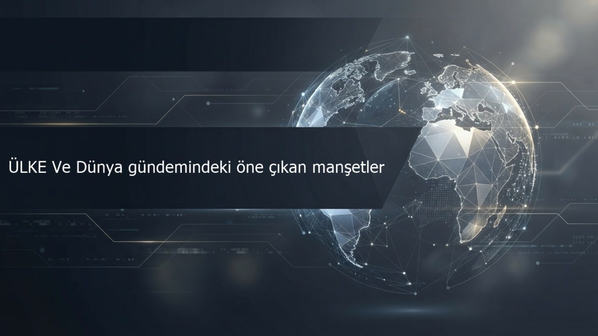 .ÜLKE VE DÜNYADAN MANSETLER