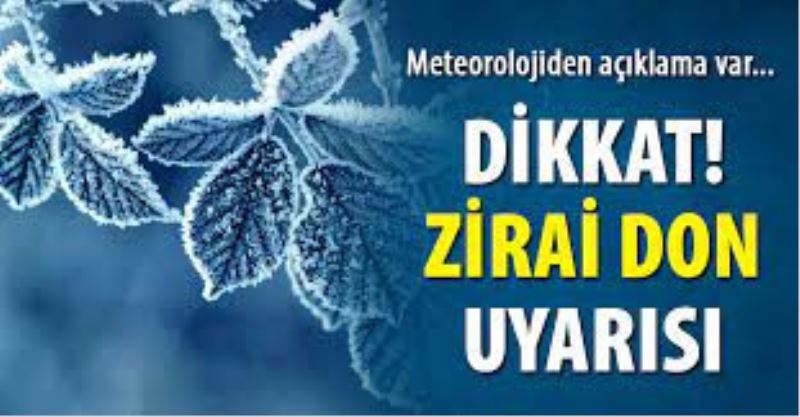 Zirai Meteorolojik Uyari Zirai Don Tehlikesine Dikkat!