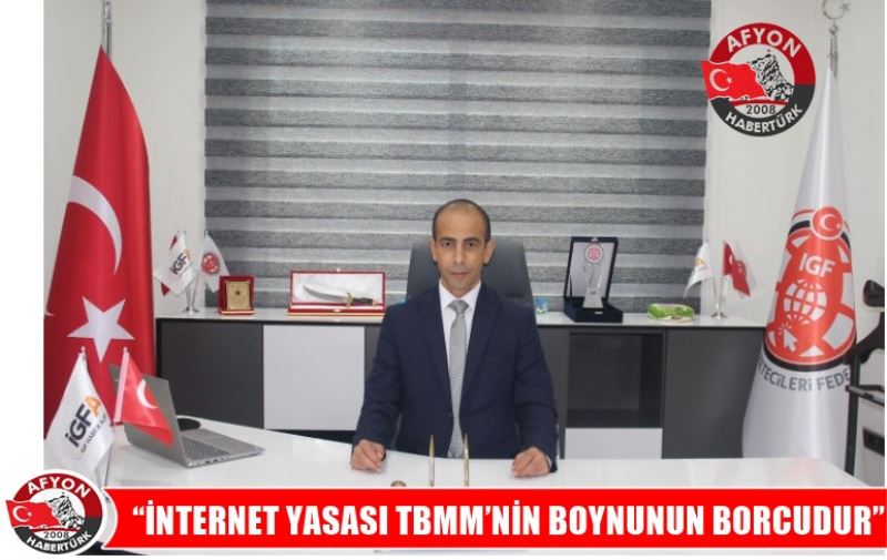 “INTERNET YASASI TBMM’NIN BOYNUNUN BORCUDUR”